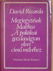 David Ricardo - Megjegyzések Malthus "A politikai gazdaságtan elvei" című művéhez [antikvár]