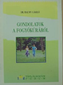Dr. Halmy László - Gondolatok a fogyókúráról [antikvár]