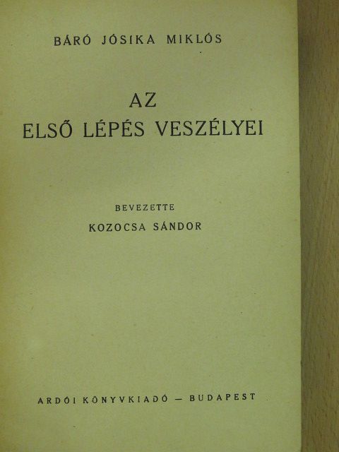 Báró Jósika Miklós - Az első lépés veszélyei [antikvár]