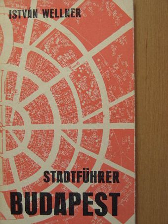 Wellner István - Stadtführer Budapest [antikvár]
