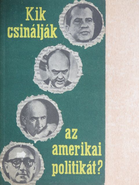 Vajda Péter - Kik csinálják az amerikai politikát? [antikvár]