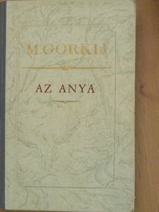 Makszim Gorkij - Az anya [antikvár]