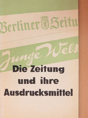 I. M. Szmoljanszkij - Die Zeitung und ihre Ausdrucksmittel [antikvár]