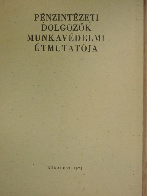 Pénzintézeti dolgozók munkavédelmi útmutatója [antikvár]