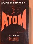 Karl Aloys Schenzinger - Atom [antikvár]