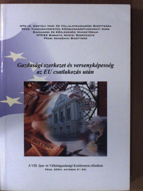 Bajmócy Zoltán - Gazdasági szerkezet és versenyképesség az EU csatlakozás után [antikvár]