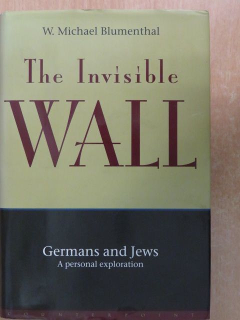 W. Michael Blumenthal - The Invisible Wall [antikvár]