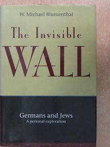 W. Michael Blumenthal - The Invisible Wall [antikvár]