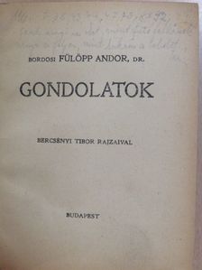 Bordosi Fülöpp Andor dr. - Gondolatok/Áldozatok [antikvár]