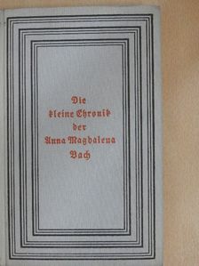 Die kleine Chronik der Anna Magdalena Bach (gótbetűs) [antikvár]