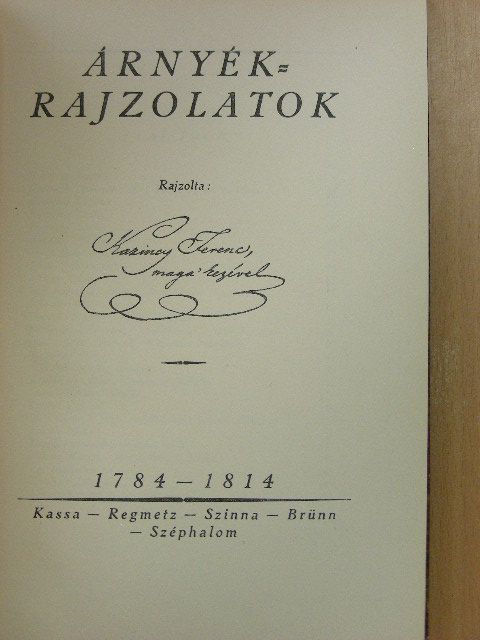 Kazinczy Ferencz - Árnyék-rajzolatok (rossz állapotú) [antikvár]