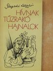 Szegedi László - Hívnak tűzrakó hajnalok (aláírt példány) [antikvár]