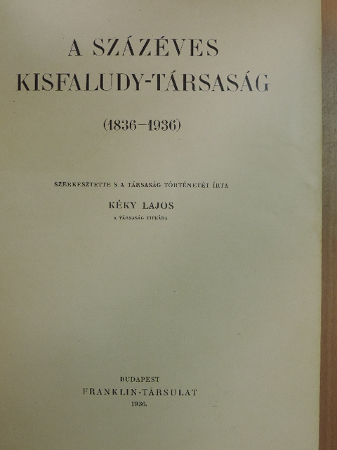 Angyal Dávid - A százéves Kisfaludy-Társaság (1836-1936) [antikvár]