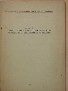 Sándor Pál - Újabb adatok a paraszti földbirtoklás kérdéséhez a XIX. század első felében (dedikált példány) [antikvár]