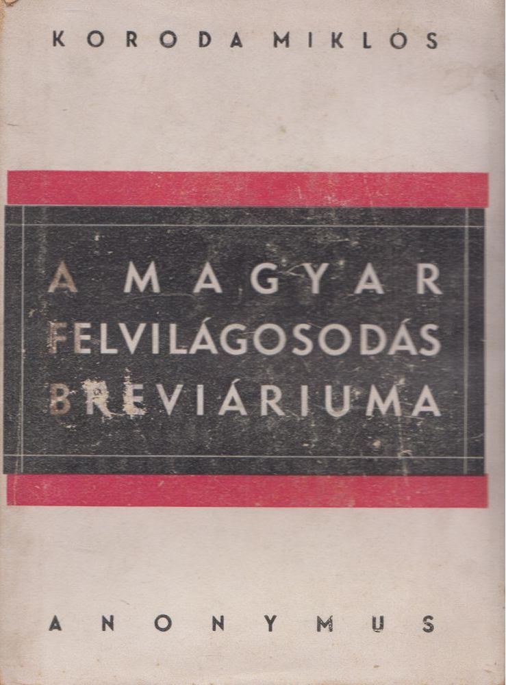 Koroda Miklós - A magyar felvilágosodás breviáriuma [antikvár]