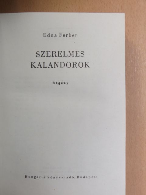 Edna Ferber - Szerelmes kalandorok [antikvár]