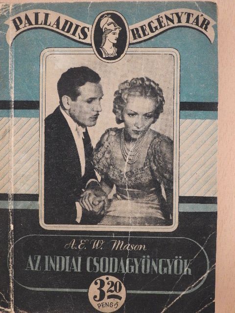 A. E. W. Mason - Az indiai csodagyöngyök [antikvár]