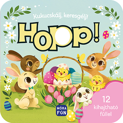 .- - Kukucskálj, keresgélj! - Hopp!
