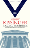 Henry Kissinger - Az állam vezetéséről - Hat politikai stratégia a XX. Századból [eKönyv: epub, mobi]