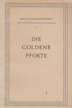 Walter Hentschel - Die Goldene Pforte [antikvár]