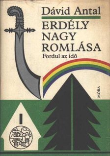 DÁVID ANTAL - Erdély nagy romlása III. [antikvár]