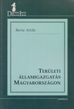 Barta Attila - Területi államigazgatás Magyarországon [antikvár]