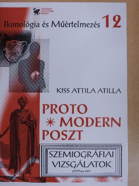 Kiss Attila Atilla - Protomodern - Posztmodern [antikvár]