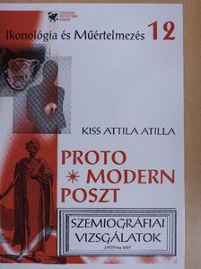 Kiss Attila Atilla - Protomodern - Posztmodern [antikvár]