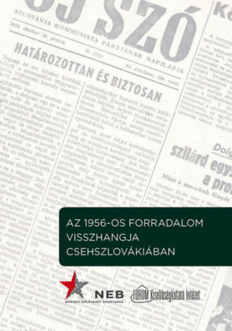 Simon Attila - Az 1956-os forradalom visszhangja Csehszlovákiában [antikvár]