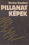 BERKES ERZSÉBET - Pillanatképek [antikvár]