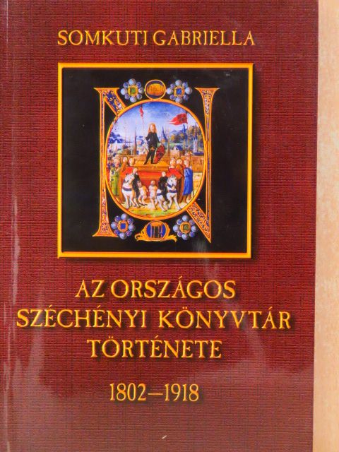 Somkuti Gabriella - Az Országos Széchényi Könyvtár története [antikvár]