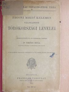 Zágoni Mikes Kelemen - Zágoni Mikes Kelemen válogatott törökországi levelei [antikvár]
