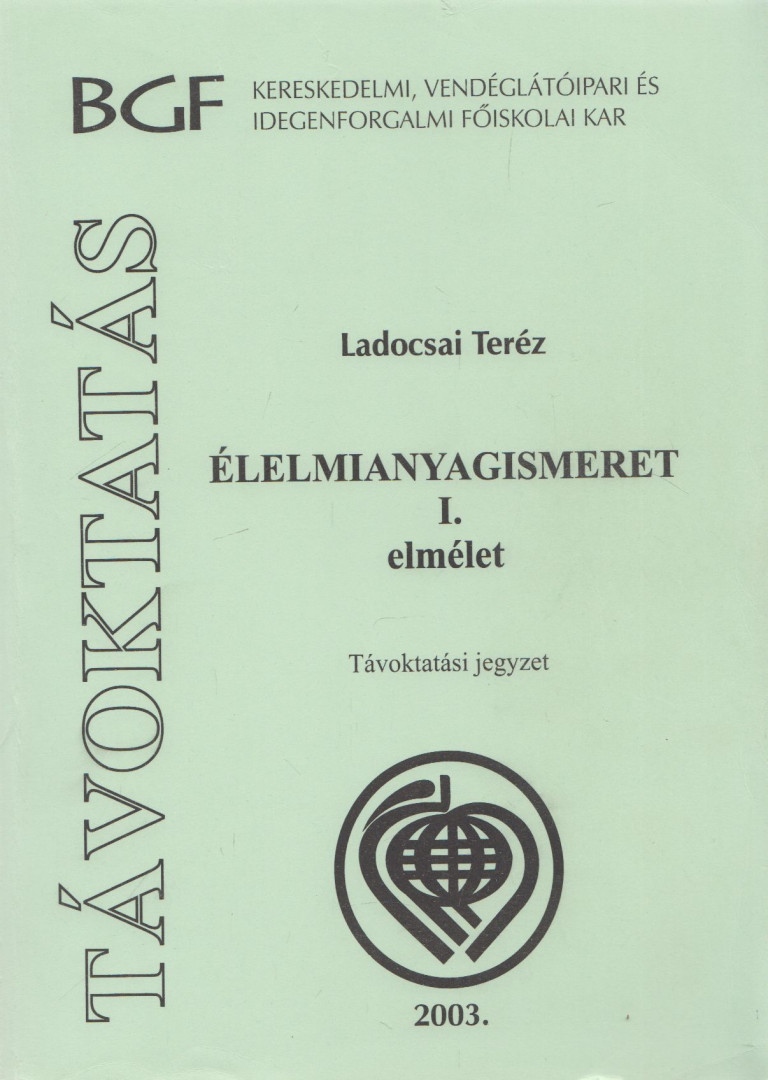 Ladocsai Teréz - Élelmianyagismeret I. [antikvár]