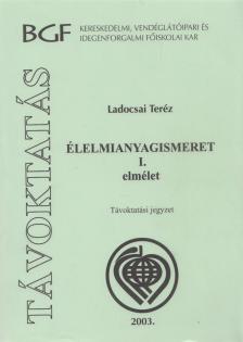 Ladocsai Teréz - Élelmianyagismeret I. [antikvár]