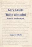KÉRY LÁSZLÓ - Talán álmodni [antikvár]