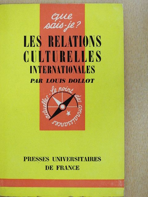 Louis Dollot - Les Relations Culturelles Internationales [antikvár]