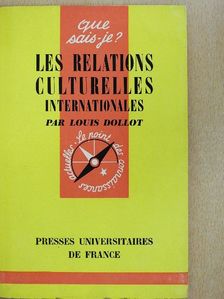 Louis Dollot - Les Relations Culturelles Internationales [antikvár]