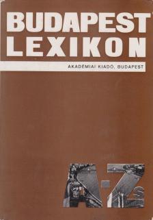 Berza László (szerk.) - Budapest lexikon A-Zs [antikvár]