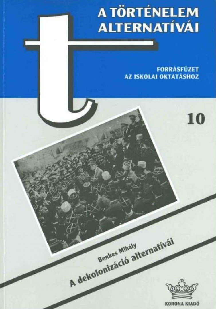 Benkes Mihály - A dekolonizáció alternatívái [antikvár]
