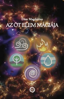 Magdaléna Dám - Az öt elem mágiája [eKönyv: epub, mobi]