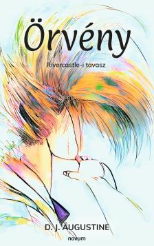 D. J. Augustine - Örvény - Rivercastle-i tavasz [eKönyv: epub, mobi]