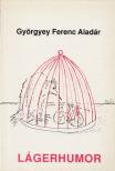 Györgyei Ferenc Aladár - Lágerhumor [antikvár]