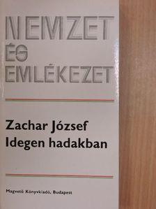 Zachar József - Idegen hadakban [antikvár]