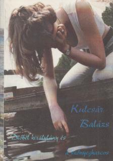 Kulcsár Balázs - Dióbél királylány és a szőnyegharcos [antikvár]
