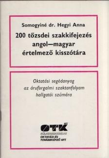 Somogyiné dr. Hegyi Anna - 200 tőzsdei szakkifejezés angol-magyar értelmező kisszótára [antikvár]