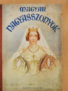 B. Radó Lili - Magyar nagyasszonyok [antikvár]