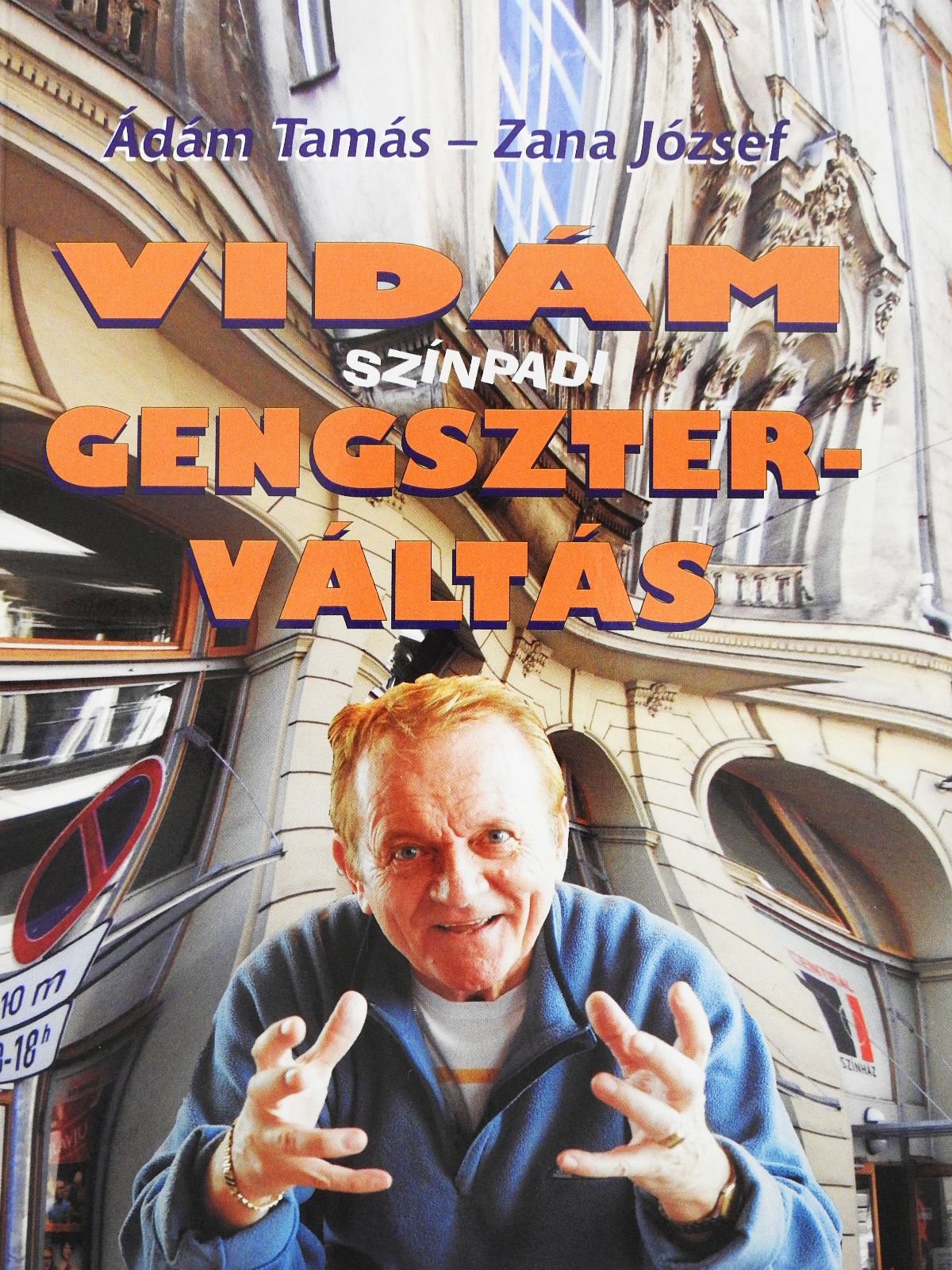 Ádám Tamás - Vidám Színpadi gengszterváltás (aláírt példány) [antikvár]