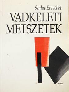 Szalai Erzsébet - Vadkeleti metszetek [antikvár]