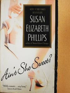 Susan Elizabeth Phillips - Ain't She Sweet? [antikvár]
