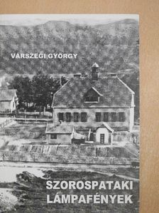 Várszegi György - Szorospataki Lámpafények [antikvár]